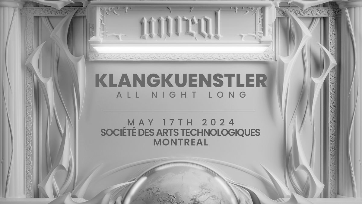 Unreal x Klangkuenstler ALL NIGHT LONG (World Tour) - Canada pres. by Avec Courage