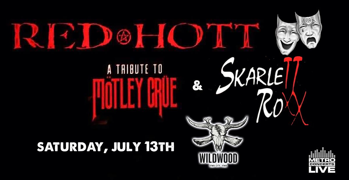 Red Hott Motley Crue Tribute w\/ Skarlett Roxx at Wildwood