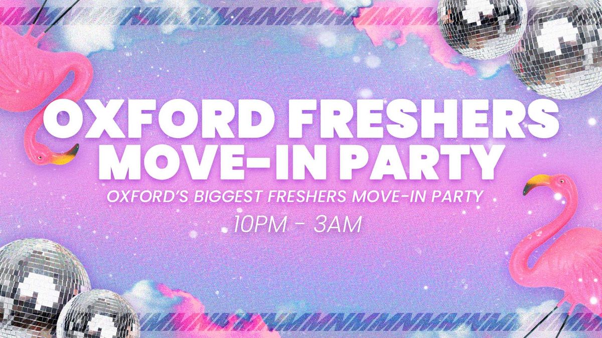 Oxford Freshers Move in Party \ud83c\udf89