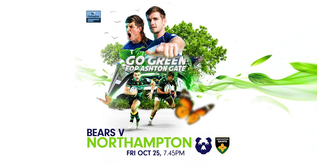 Bristol Bears v Northampton Saints - Go Green for Ashton Gate!