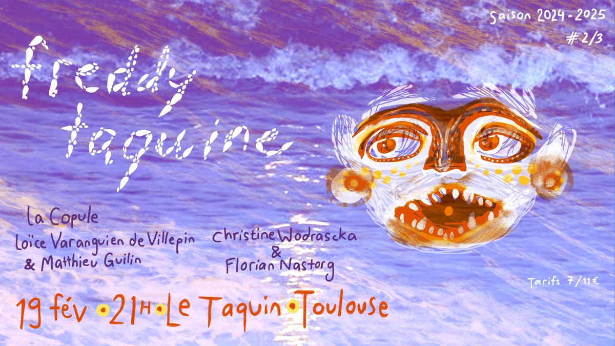 FREDDY TAQUINE #2 - Christine Wodrascka x Florian Nastorg \/\/ La Copule