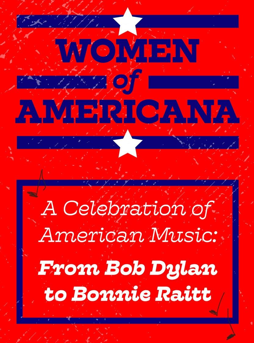 Women of Americana: A Celebration of American Music - From Bob Dylan to Bonnie Raitt