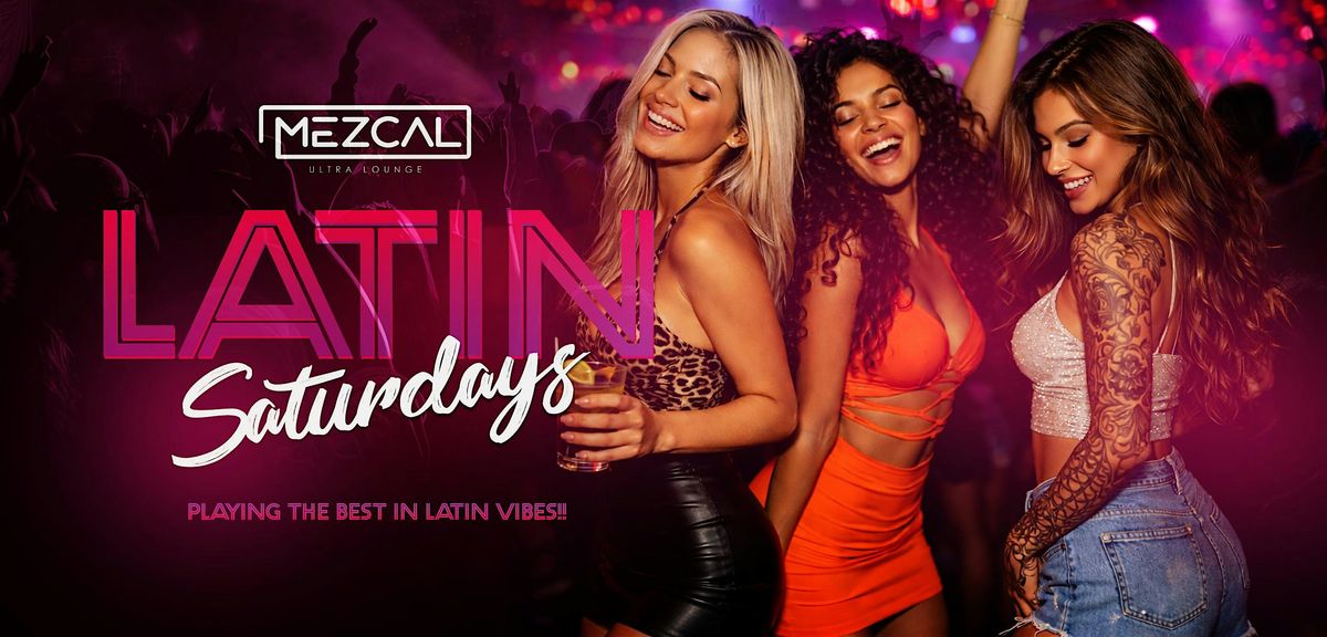 Mezcal Nightclub - Latin Saturday - Reggaeton, Hip-Hop, Top 40 (05.23 ...