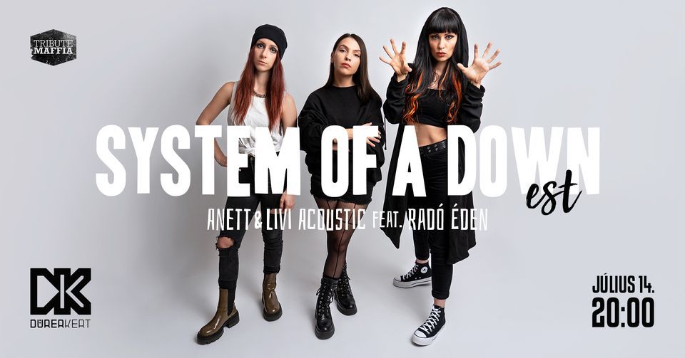 System of a Down Est by Anett&Livi Acoustic feat. Rad\u00f3 \u00c9den \/\/ D\u00fcrer Kert \/\/ j\u00falius 14.