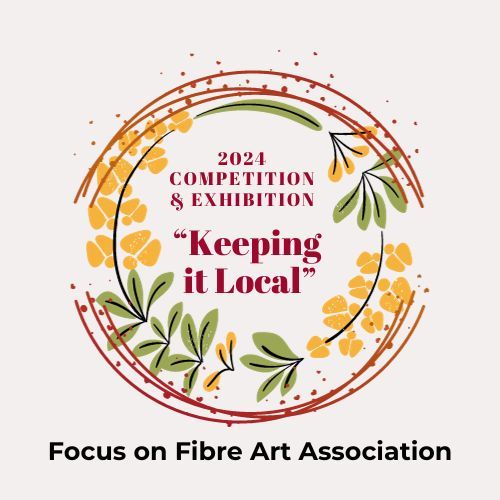 FFAA Call for Entry - 2024: Keeping It Local competition of fibre art - entry deadline - May 15