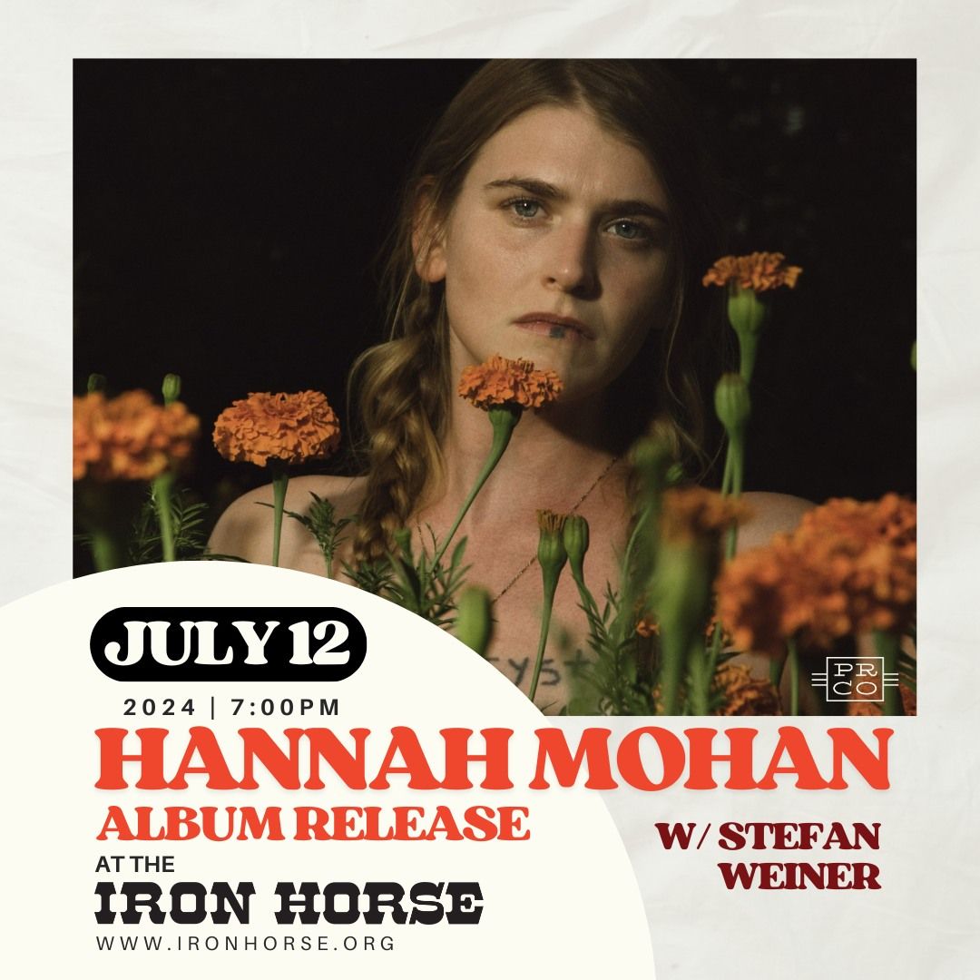 Hannah Mohan Album Release w\/ Stefan Weiner at The Iron Horse