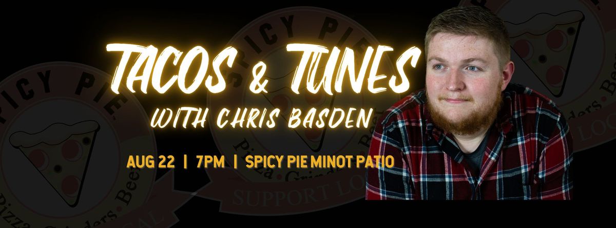 Tacos & Tunes at Spicy Pie Minot: Chris Basden!