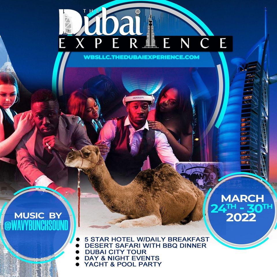 The Dubai Experience March 24th - 30th, 2022