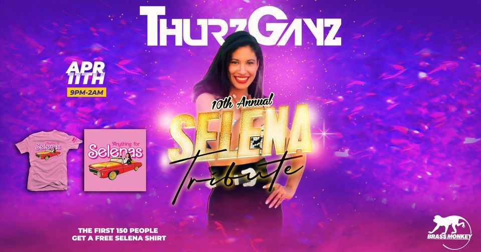 Thurzgayz: 10th Annual Selena Tribute