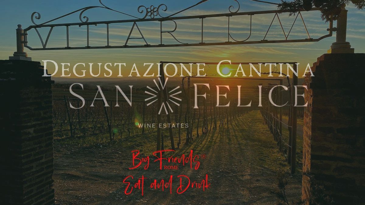 Degustazione Cantina San Felice & Big Friends Rome