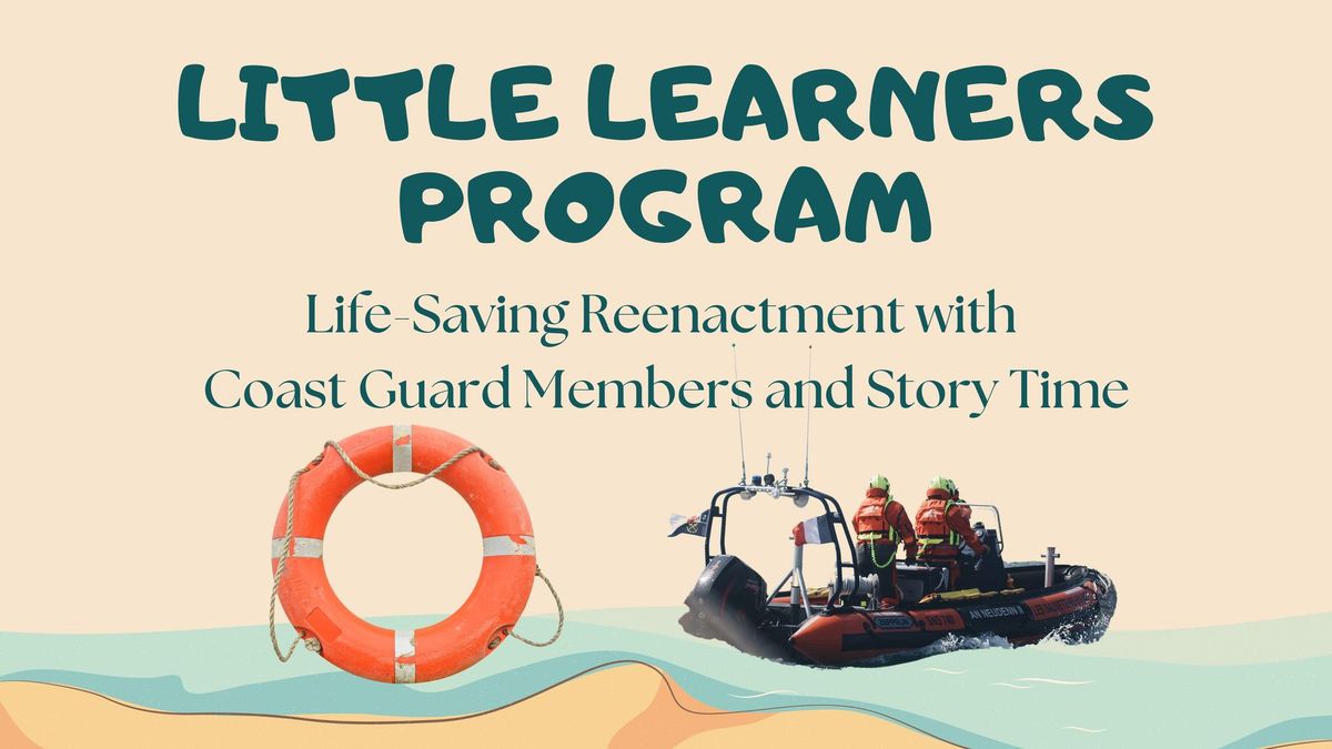 Little Learners: Life-Saving Reenactment with Coast Guard Members and Story Time