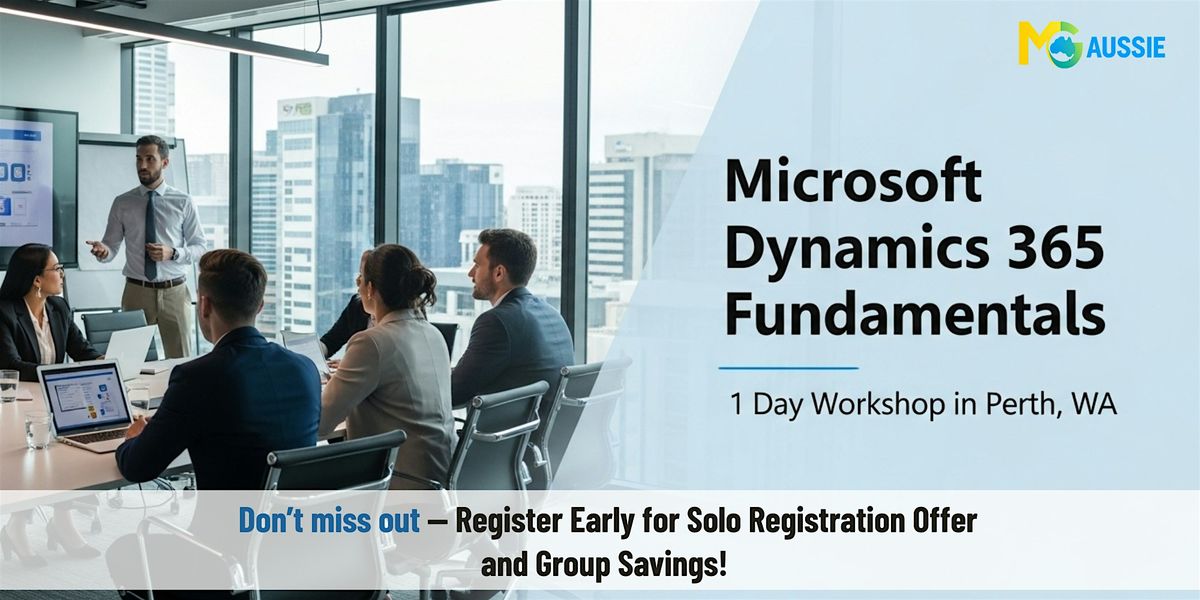 Microsoft Dynamics 365 Fundamentals: 1 Day Workshop in Perth, WA
