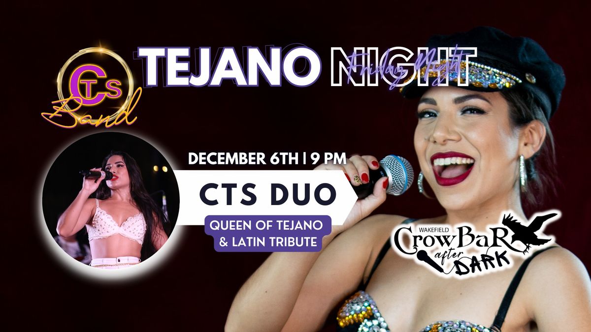 Tejano Night Friday Night at Wakefield Crowbar: CTS Duo