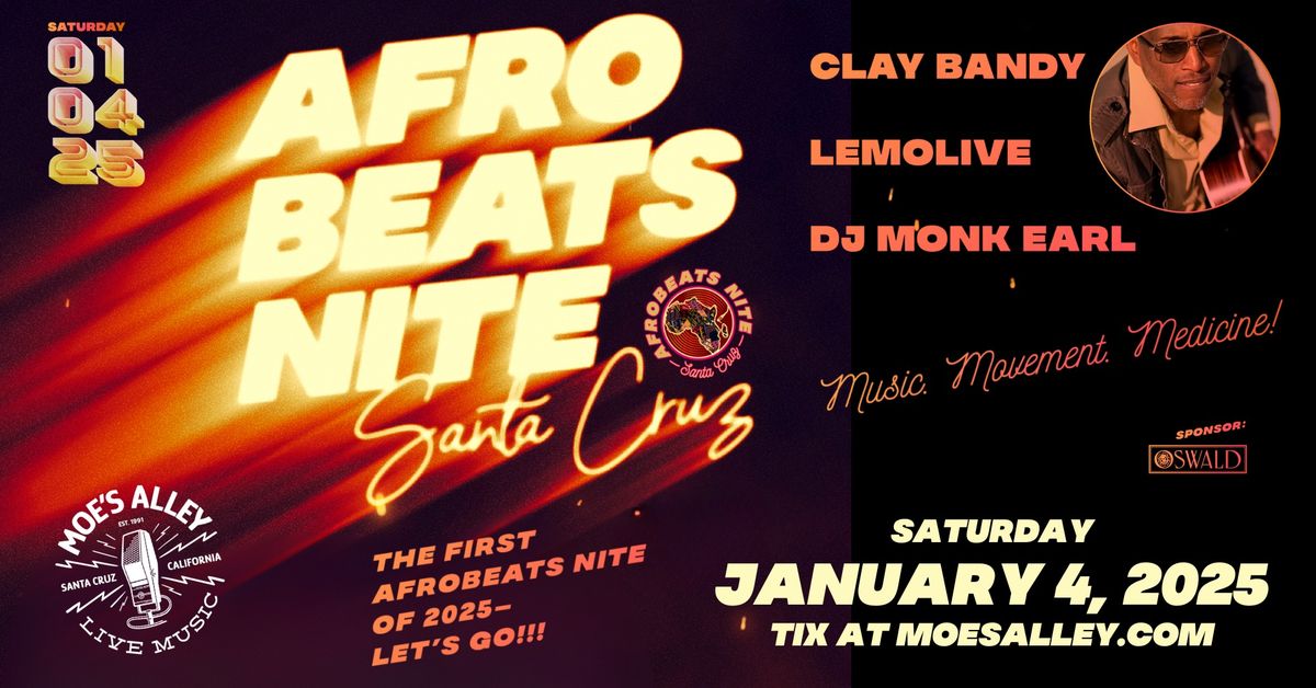 Afrobeats Nite Santa Cruz - ft. Clay Bandy, Lemolive and DJ Monk Earl