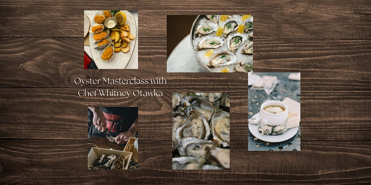 Oyster Masterclass with Whitney Otawka!