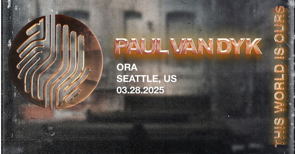 Paul Van Dyk THIS WORLD IS OURS Tour at Ora