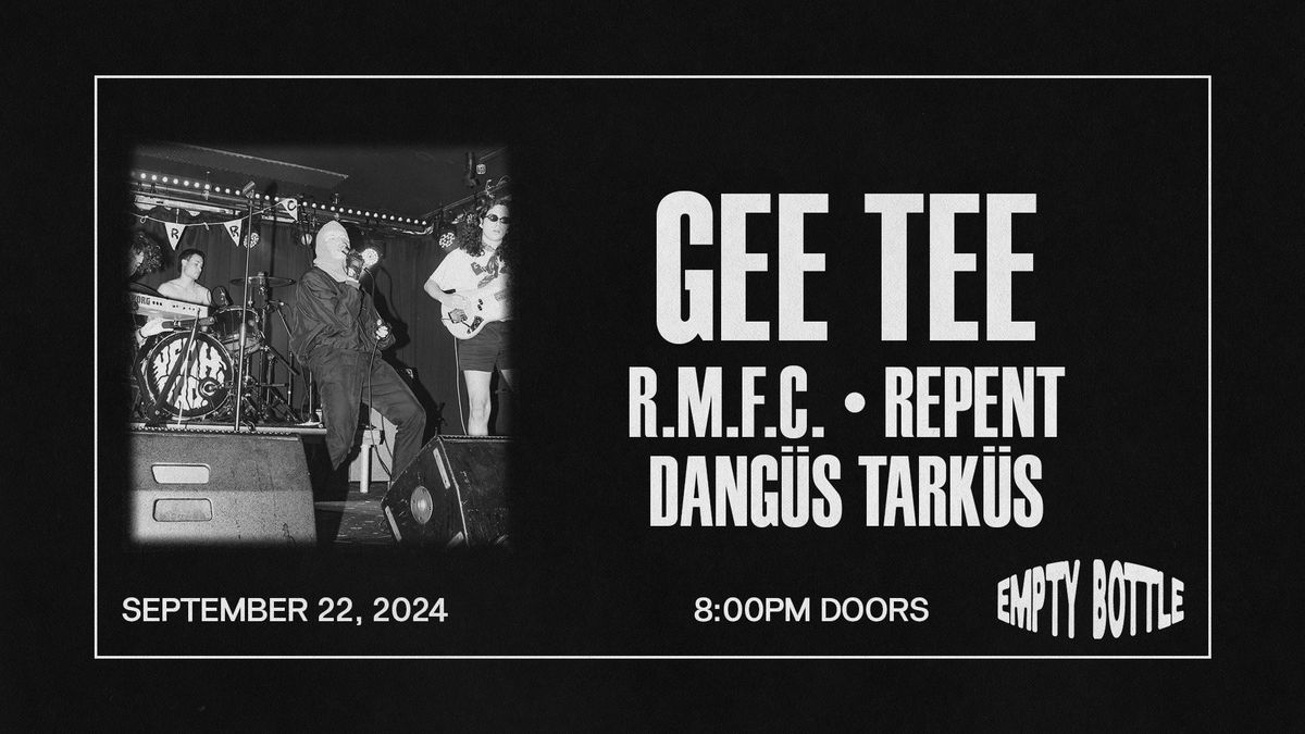 Gee Tee \/ R.M.F.C. \/ Repent \/ Dang\u00fcs Tark\u00fcs