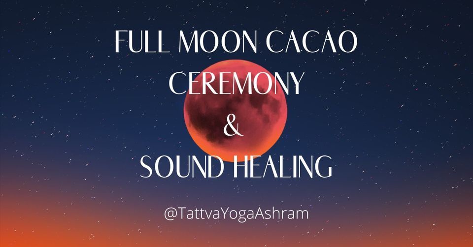 Full Moon Cacao Ceremony & Sound Healing Journey