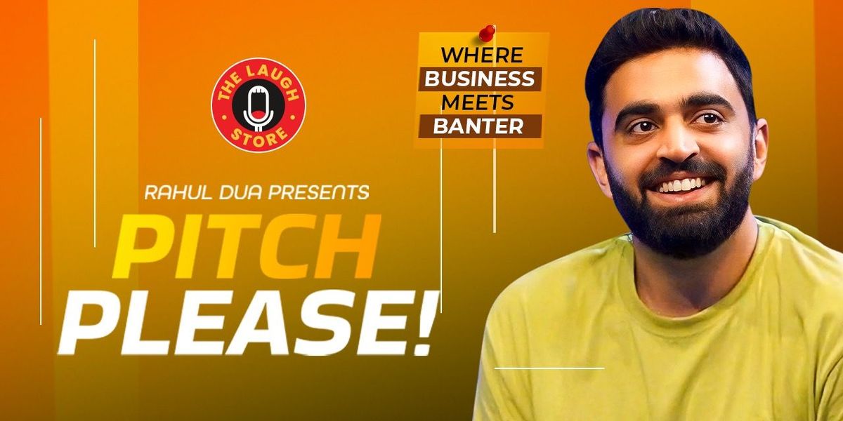 PITCH PLEASE By Rahul Dua