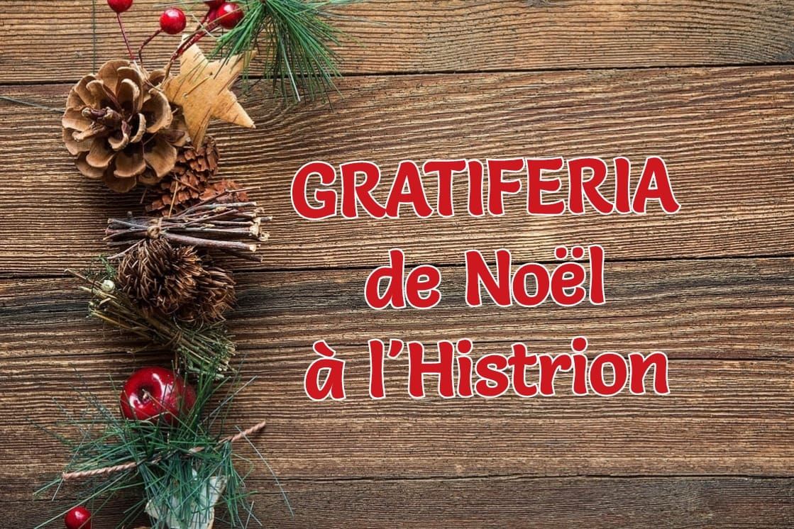 GRATIFERIA de No\u00ebl \u00e0 l'Histrion Biesles 