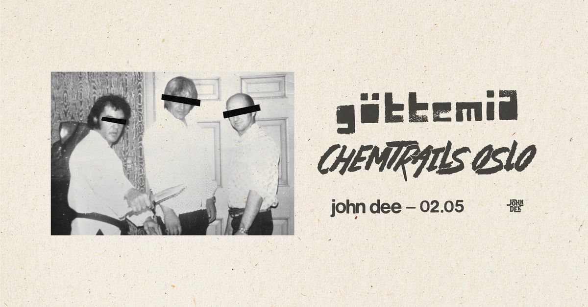 G\u00f6ttemia + Chemtrails Oslo \/\/ John Dee \/\/ 02.05.25