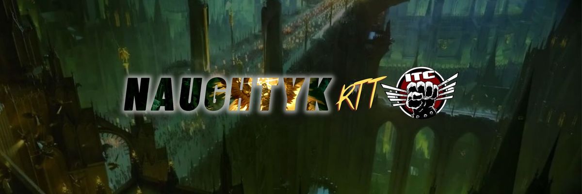 NaughtyK: Warhammer 40k RTT August 