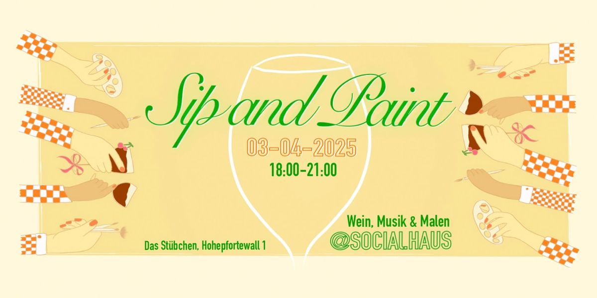 Sip and Paint \ud83c\udfa8\ud83c\udf77 Kreativit\u00e4t trifft Genuss