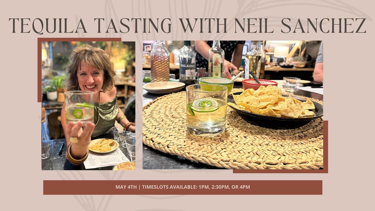 Tequila Tasting with Neil Sanchez