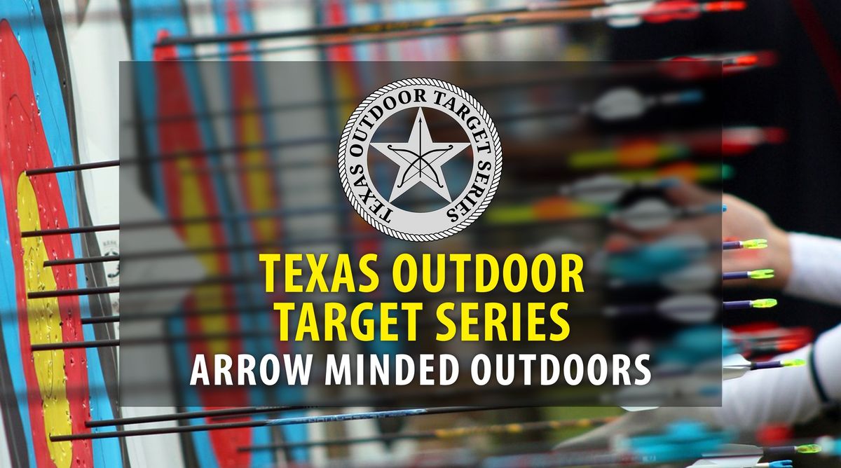 Texas Outdoor Target Series (TOTS) - Arrowminded Outdoors