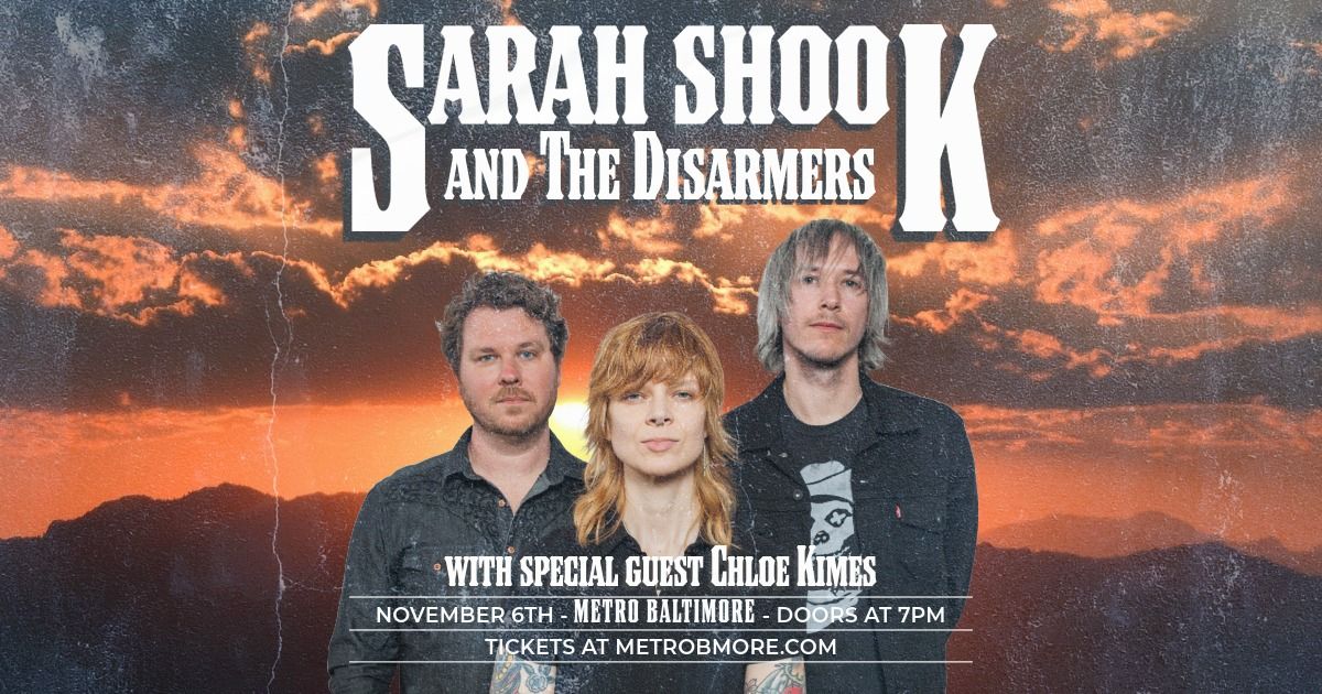 SARAH SHOOK & THE DISARMERS w\/ Chloe Kimes @ Metro Baltimore 