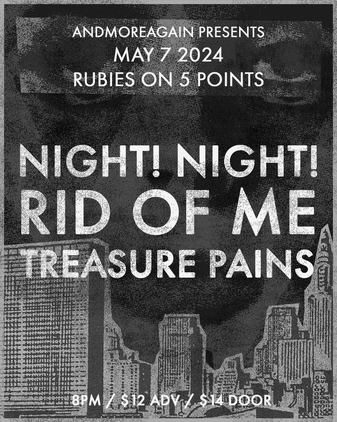 andmoreagain presents NIGHT! NIGHT! & RID OF ME w\/ Treasure Pains at Rubies on Five Points