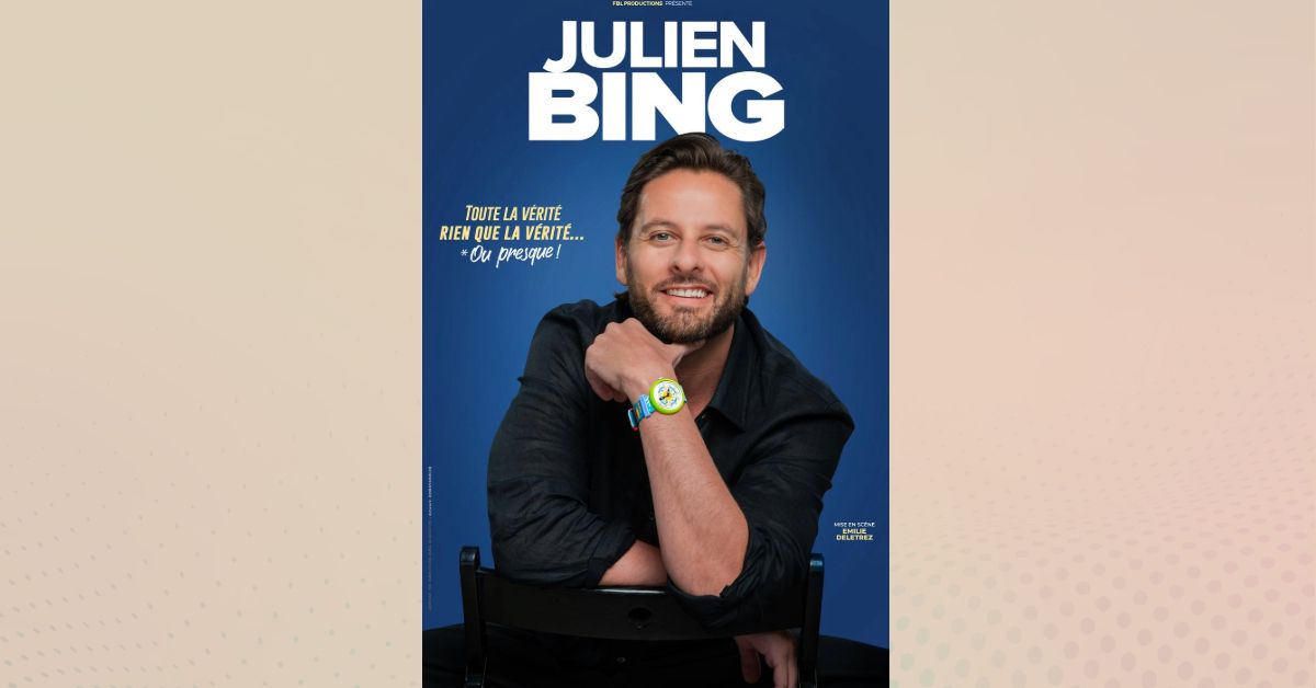 Julien Bing dans \u00ab toute la v\u00e9rit\u00e9 rien que la v\u00e9rit\u00e9 \u2026.*ou presque !