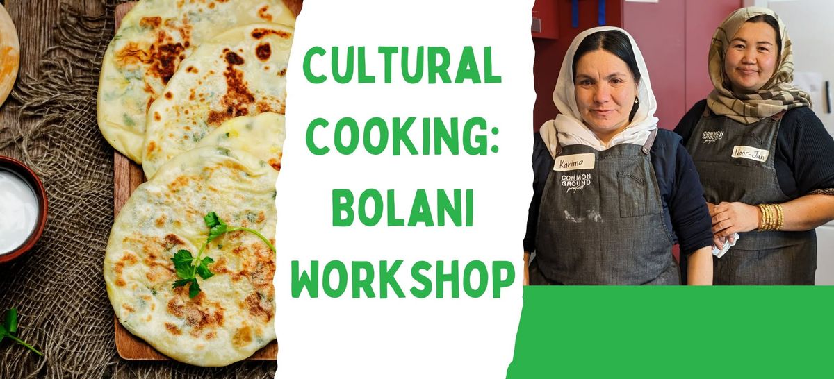 Cultural Cooking: Bolani Workshop