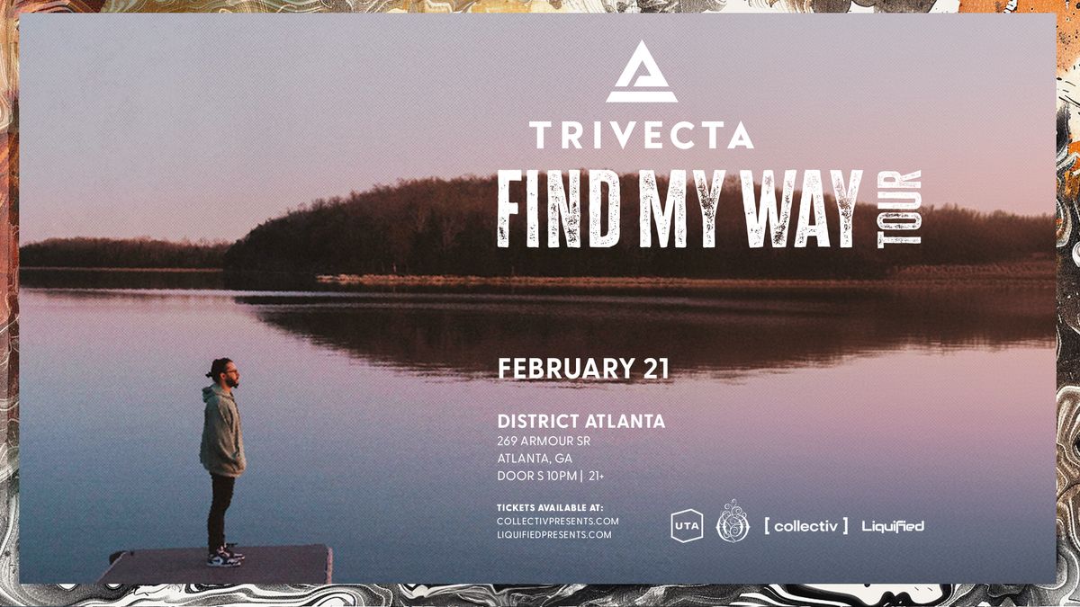 Trivecta: Find My Way Tour at District | Atlanta, GA