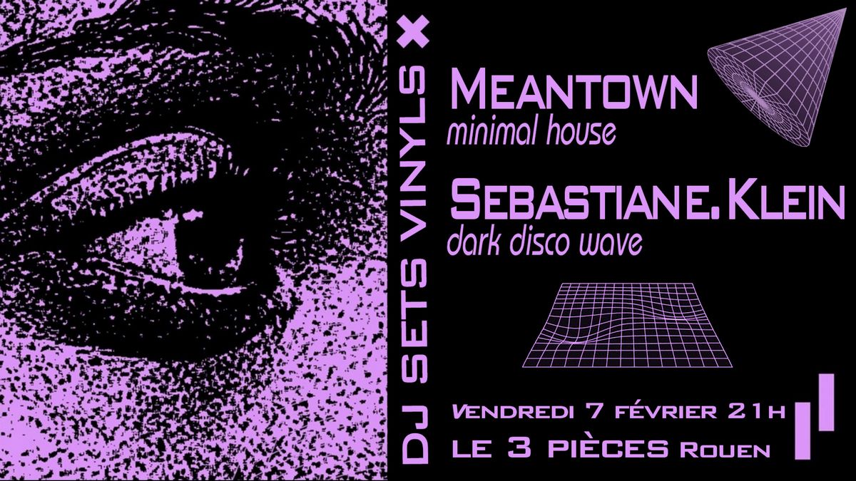 Vinyl DJ Set Meantown x Sebastian E. Klein @ Le3Pi\u00e8ces