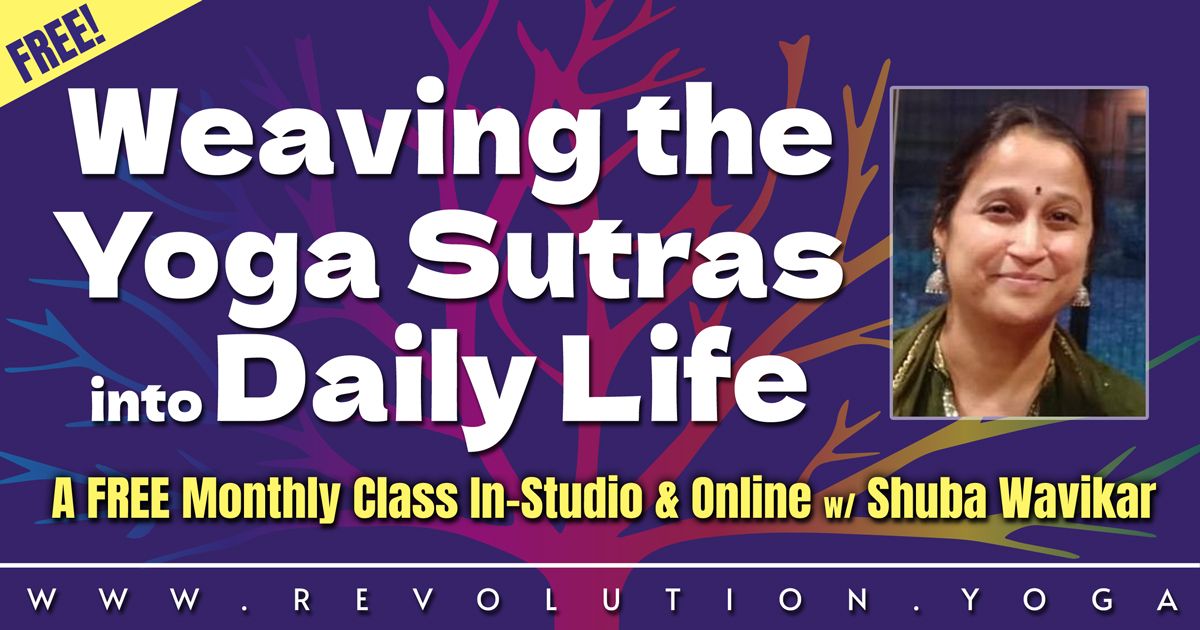 FREE Monthly Class: Weaving the Yoga Sutras Into Daily Life