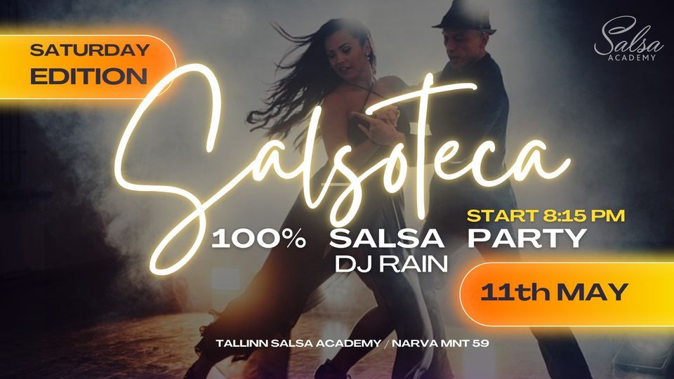 SALSOTECA: 100% Salsa party Saturday edition 11th May