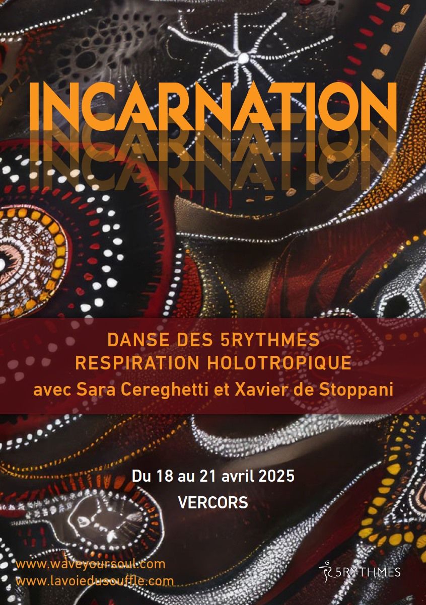 INCARNATION - Stage r\u00e9sidentiel de Danse des 5Rythmes\u00ae et de Respiration Holotropique - P\u00e2ques 2025