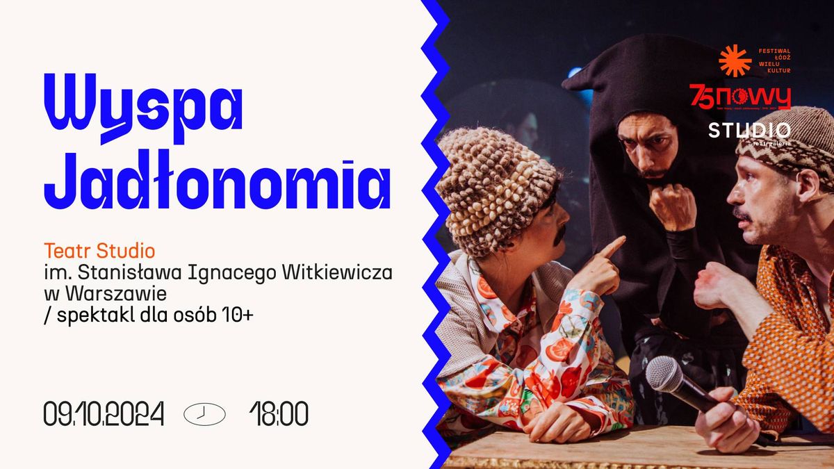 Ma\u0142y Festiwal \u0141\u00f3d\u017a Wielu Kultur 2024: Spektakl Wyspa Jad\u0142onomia (10+) \/ Teatr Studio