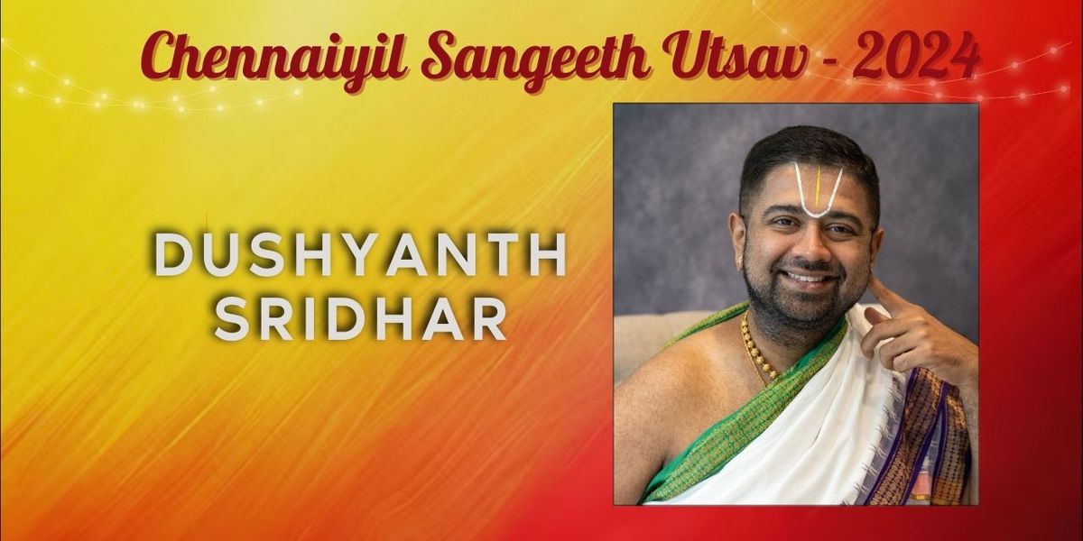 Chennaiyil Sangeeth Utsav 2024 - Dushyanth Sridhar