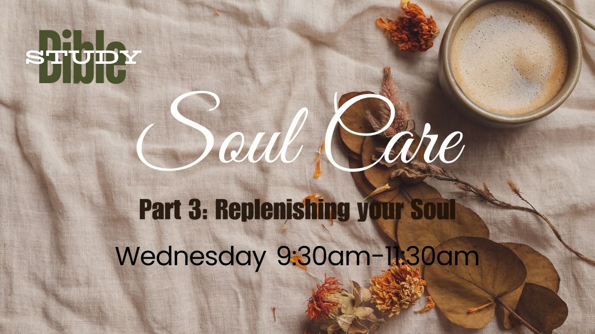 AM Bible Study: Replenishing your Soul