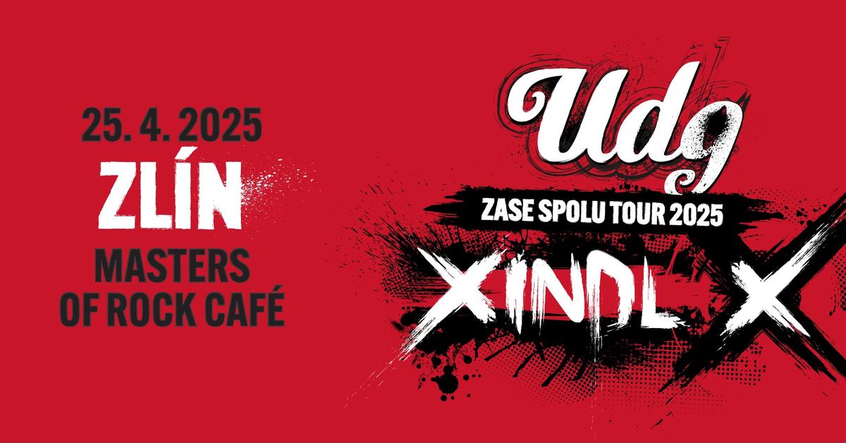 UDG & XINDL X - Zl\u00edn 25.4.2025