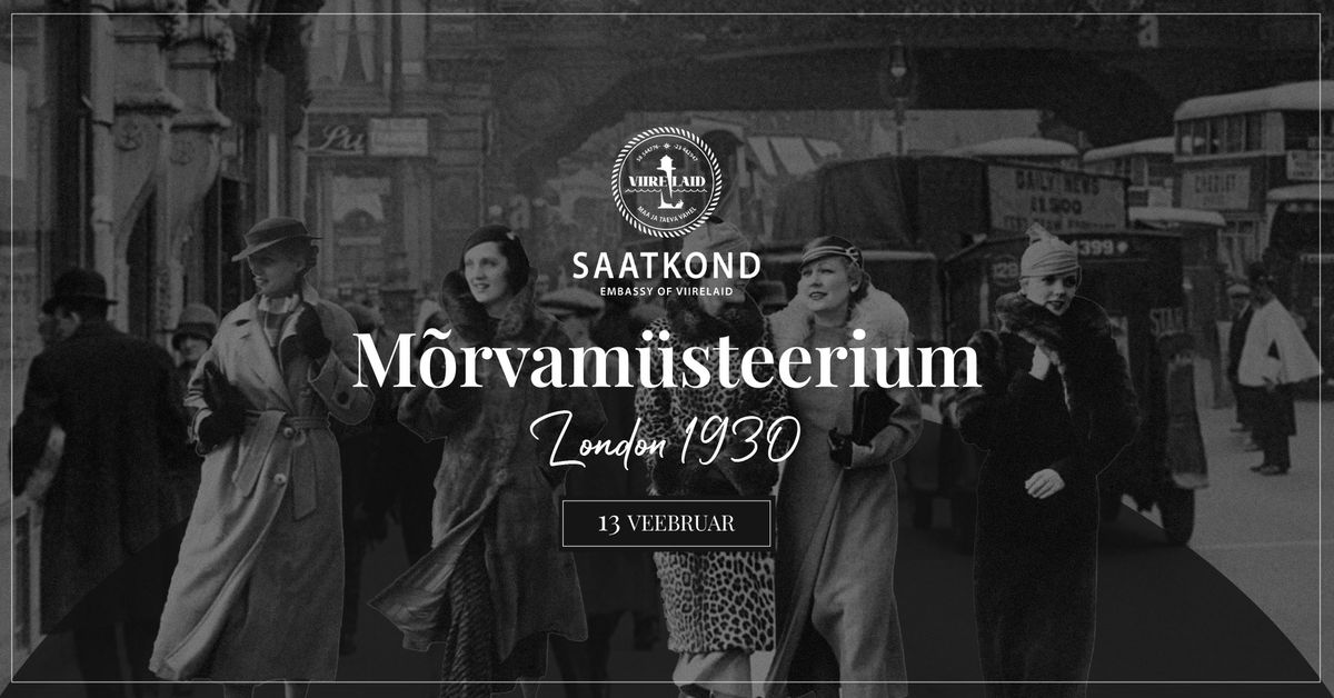 M\u00f5rvam\u00fcsteerium (London 1930) Viirelaiu Saatkonnas 13.02.2025