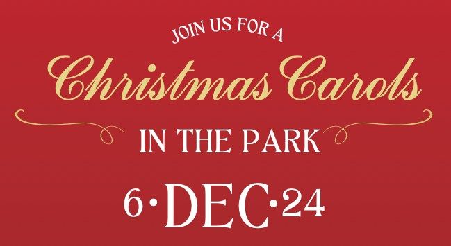 \ud83c\udf84\u2728 Christmas Carols In The Park \u2728\ud83c\udf84