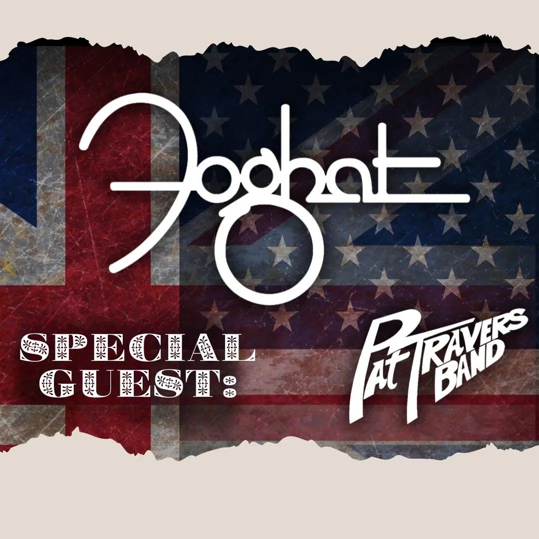 FOGHAT with SPECIAL GUEST PAT TRAVERS BAND