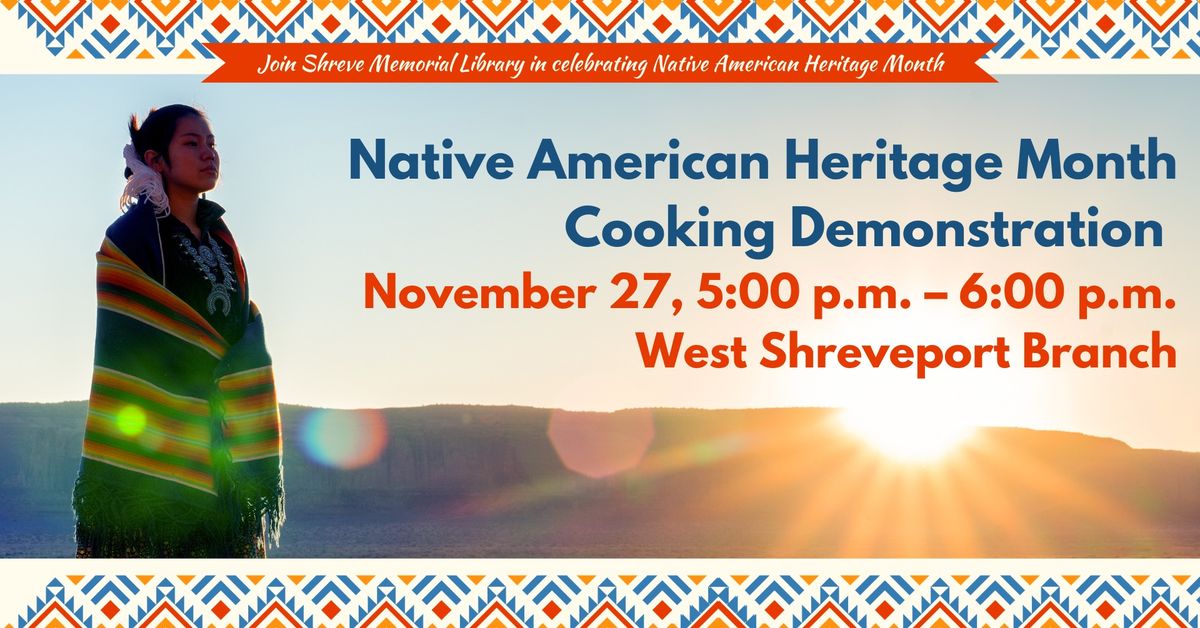 Native American Heritage Month Cooking Demonstration at the West Shreveport Branch