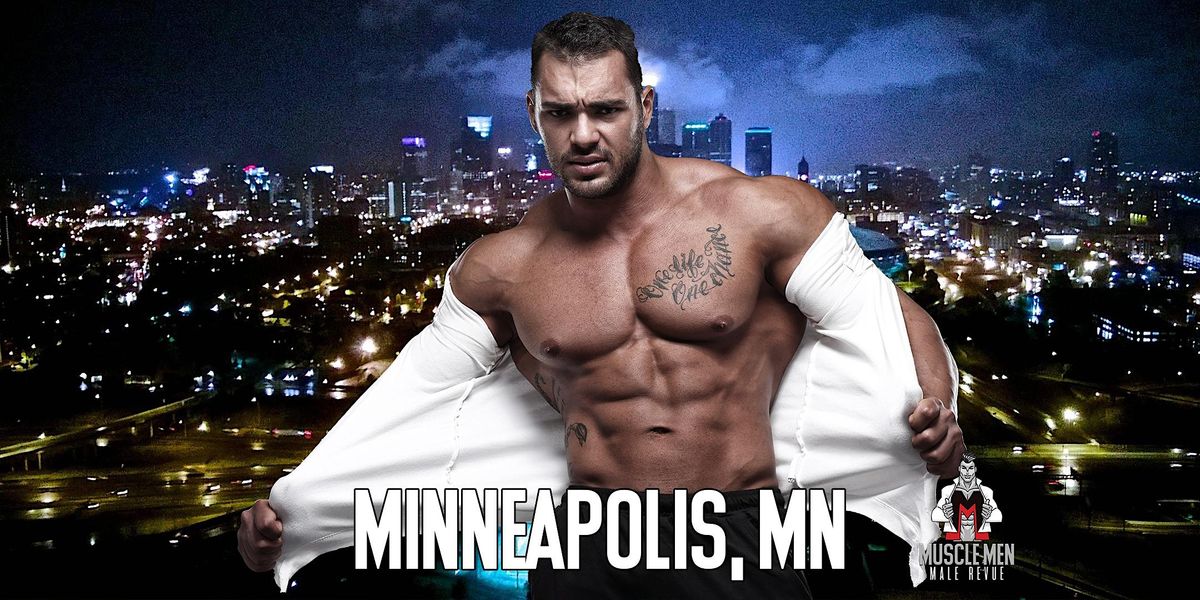 Muscle Men Male Strippers Revue & Male Strip Club Shows Minneapolis, MN