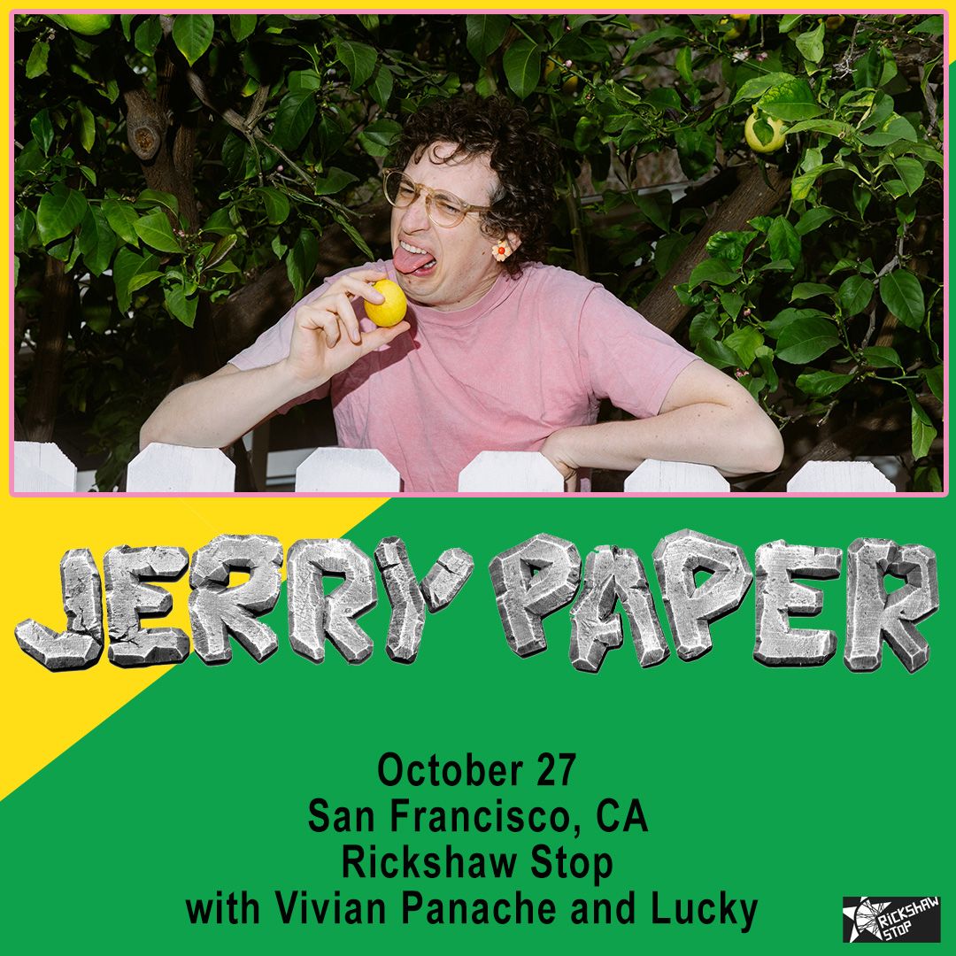 JERRY PAPER with Vivian Panache + Lucky at Rickshaw Stop