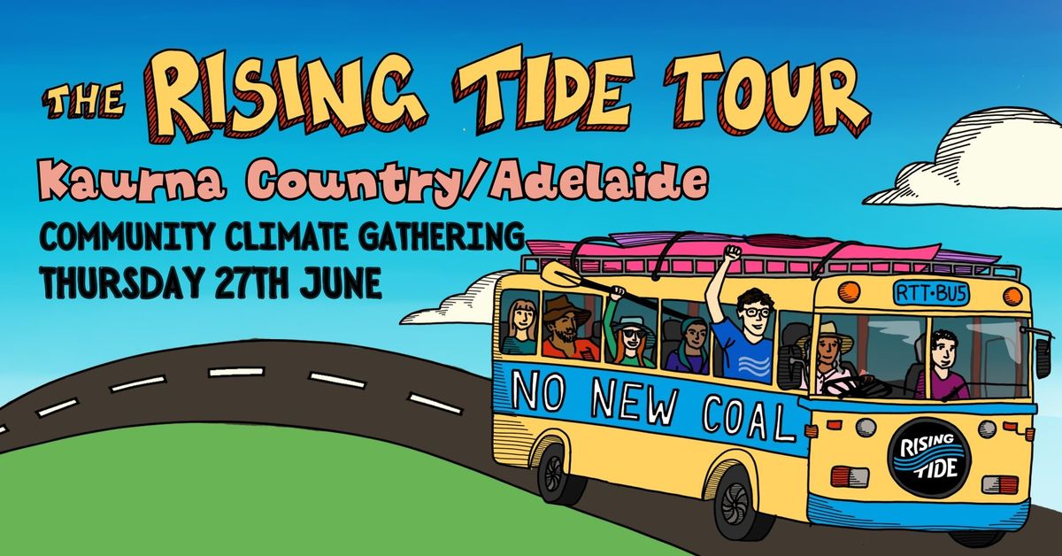 Rising Tide Tour - Kaurna Country\/Adelaide - Community Climate Gathering