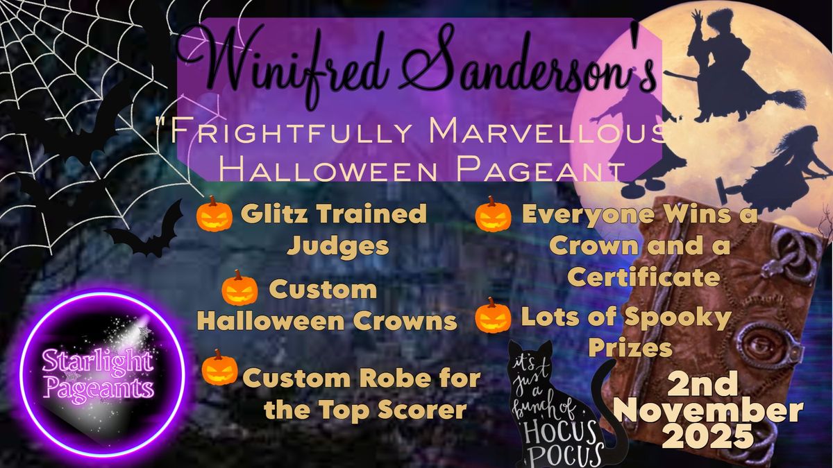 Starlight Pageants Presents 'Winifred Sandersons "Frightfully Marvellous" Halloween Pageant'